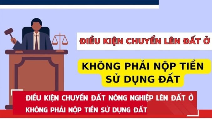 Duy nhất 1 trường hợp chuyển đất nông nghiệp sang đất ở không phải nộp tiền sử dụng đất Duy nhất 1 trường hợp chuyển đất nông nghiệp sang đất ở không phải nộp tiền sử dụng đất