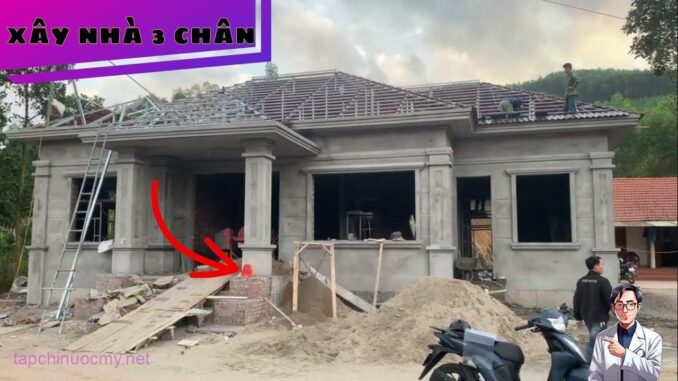 “Xây nhà 3 chân cả người lẫn của đều lao đao”, nhà 3 chân là nhà gì?