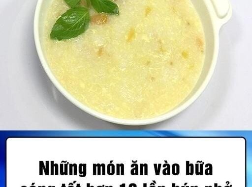 Những món ăn vào bữa sáng tốt hơn 10 lần bún phở Những món ăn vào bữa sáng tốt hơn 10 lần bún phở