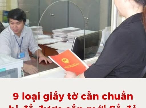 9 loại giấy tờ cần chuẩn bị để được cấp mới sổ đỏ năm 2025, người dân cần biết 9 loại giấy tờ cần chuẩn bị để được cấp mới sổ đỏ năm 2025, người dân cần biết