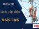 Lịch cúp điện hôm nay ngày 24/7/2025 tại Đăk Lăk